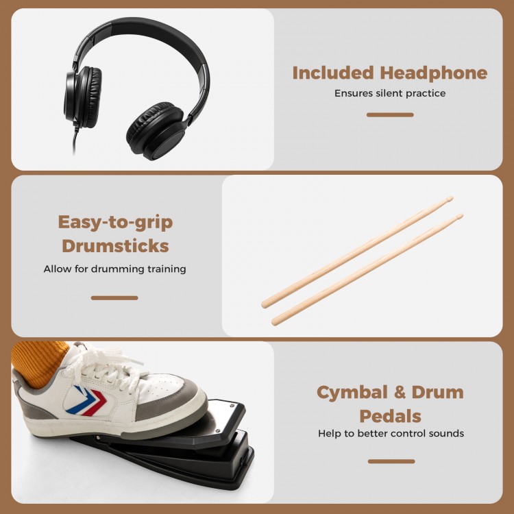 Included headphone for silent practice, easy-to-grip drumsticks, and cymbal pedals for better sound control.